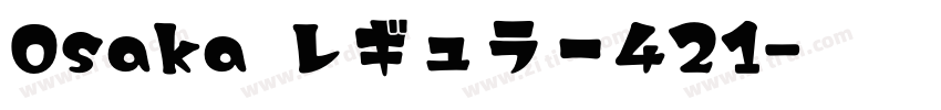 Osaka レギュラー421字体转换
